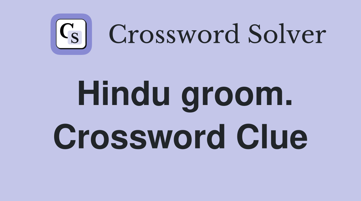 Hindu groom. Crossword Clue
