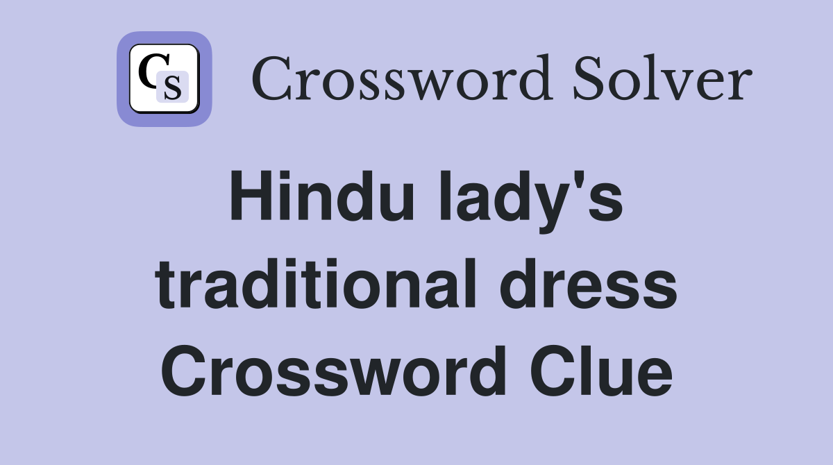 Hindu lady's traditional dress Crossword Clue