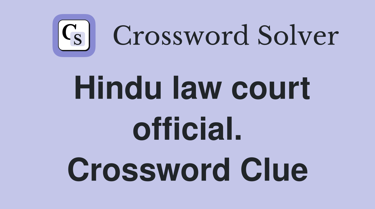 Hindu law court official. Crossword Clue