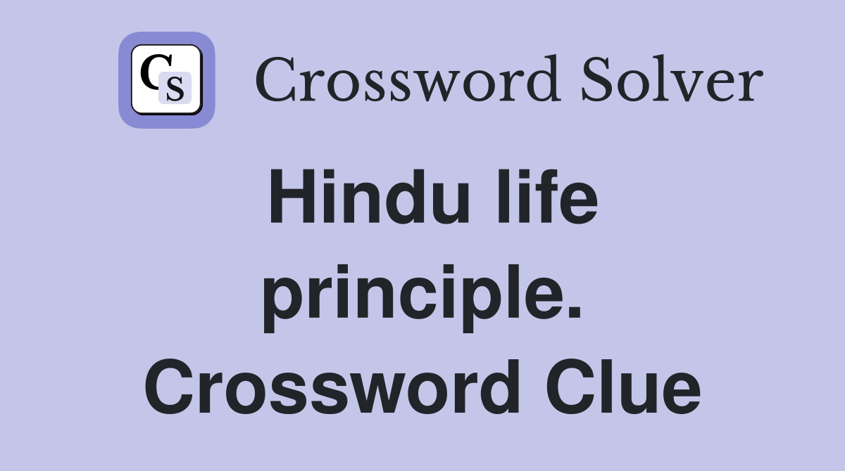 Hindu life principle. Crossword Clue