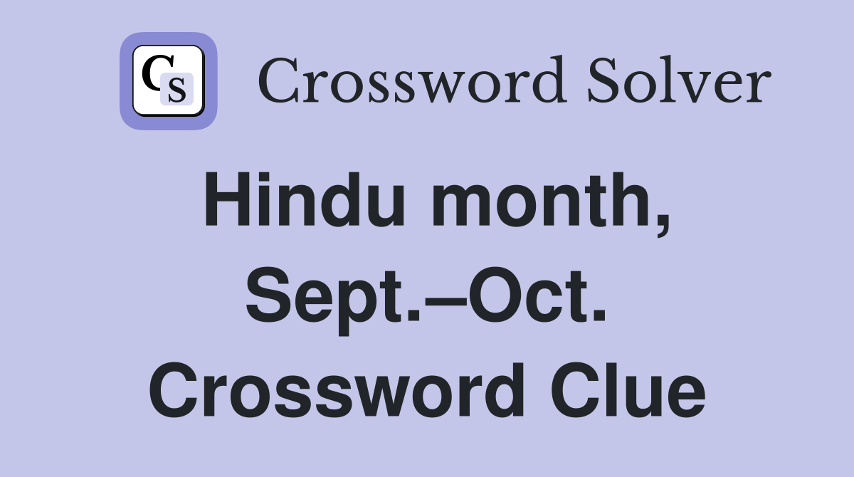 Hindu month, Sept.–Oct. Crossword Clue