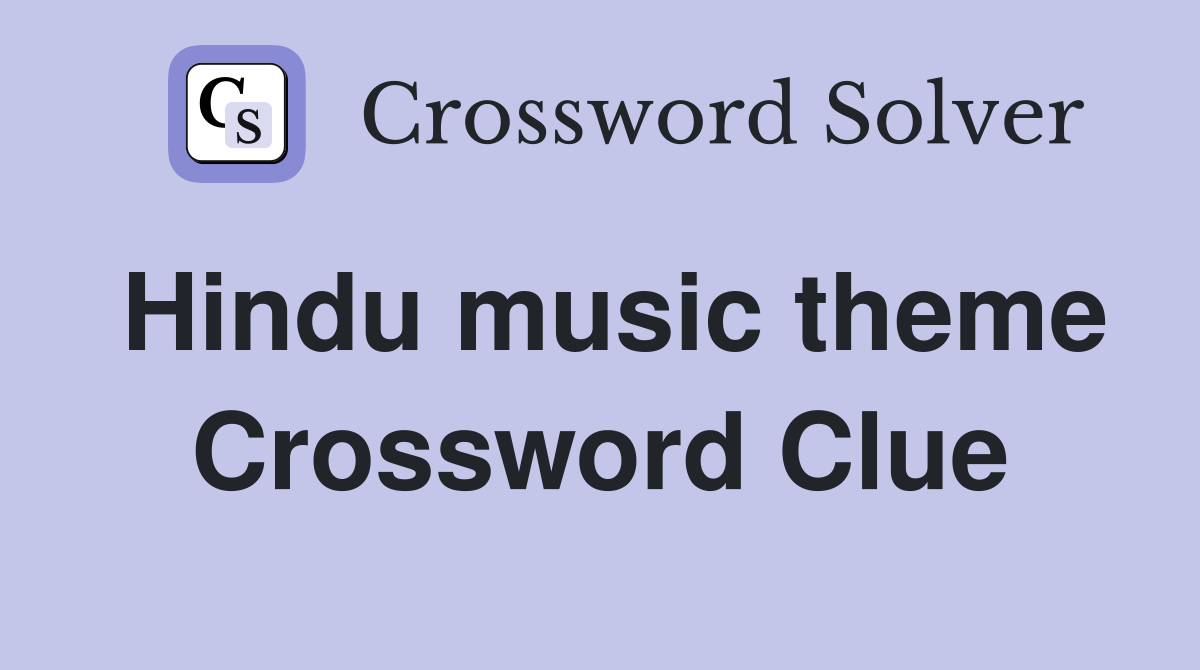 Hindu music theme Crossword Clue