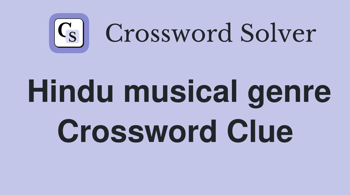 Hindu musical genre Crossword Clue