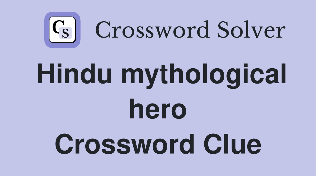 Hindu mythological hero Crossword Clue