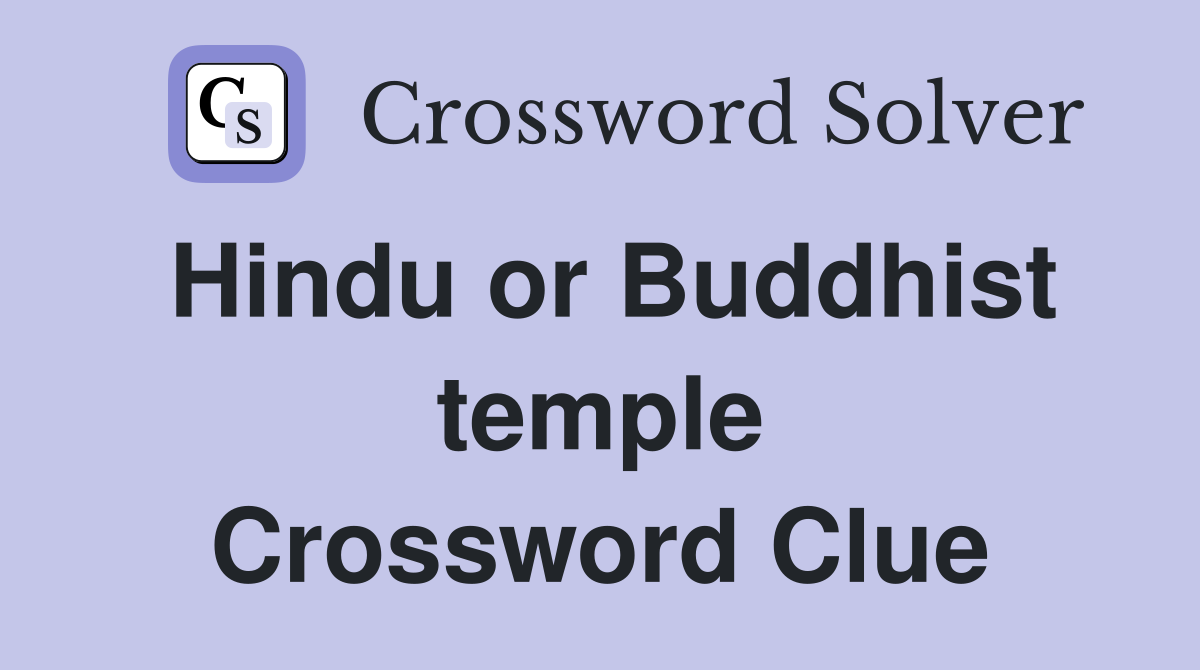 Hindu or Buddhist temple Crossword Clue Answers Crossword Solver