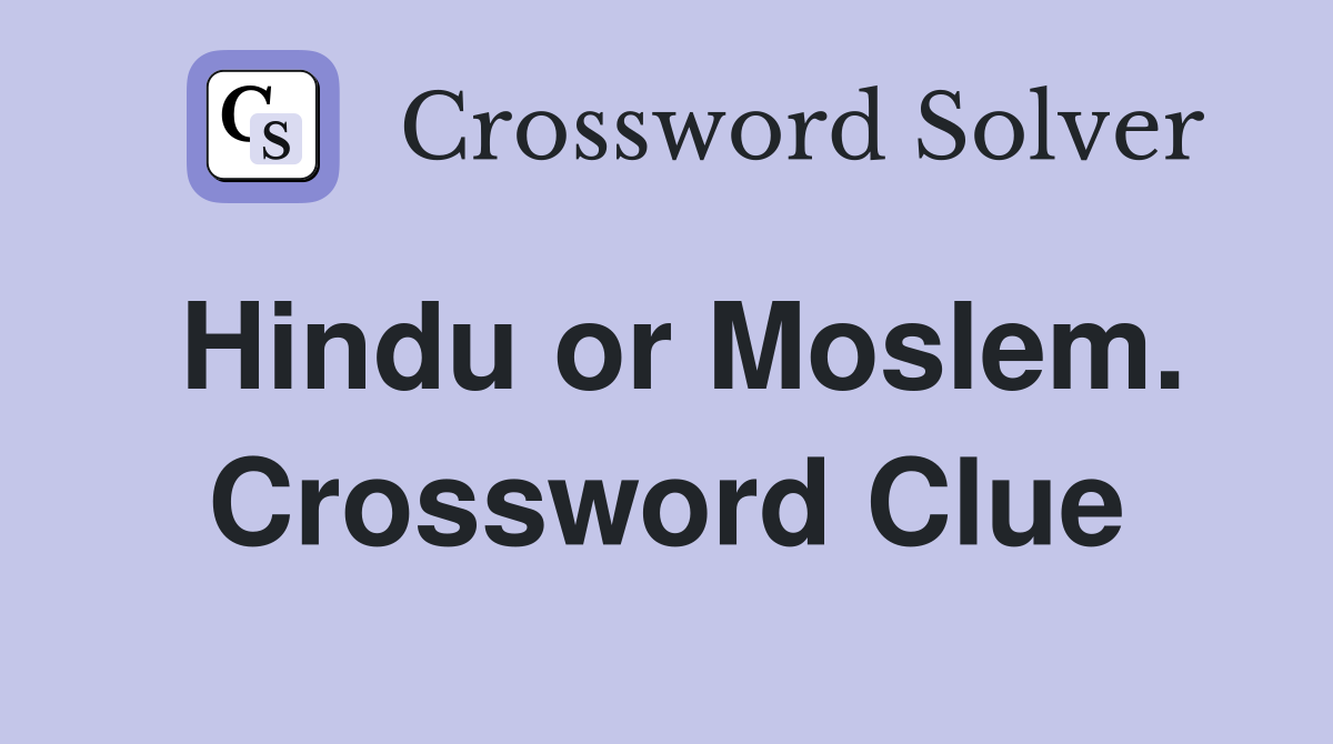 Hindu or Moslem. Crossword Clue
