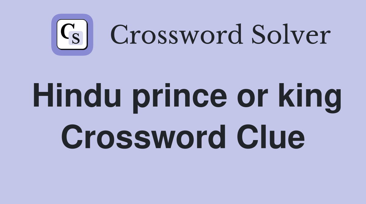 Hindu prince or king Crossword Clue