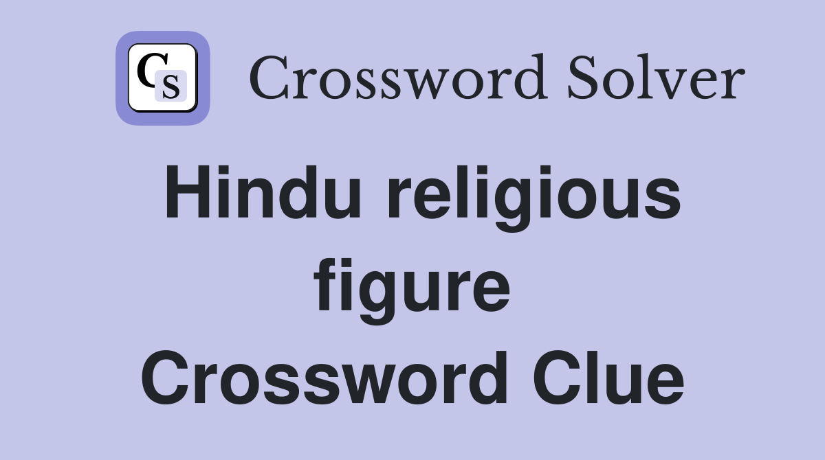 Hindu religious figure Crossword Clue