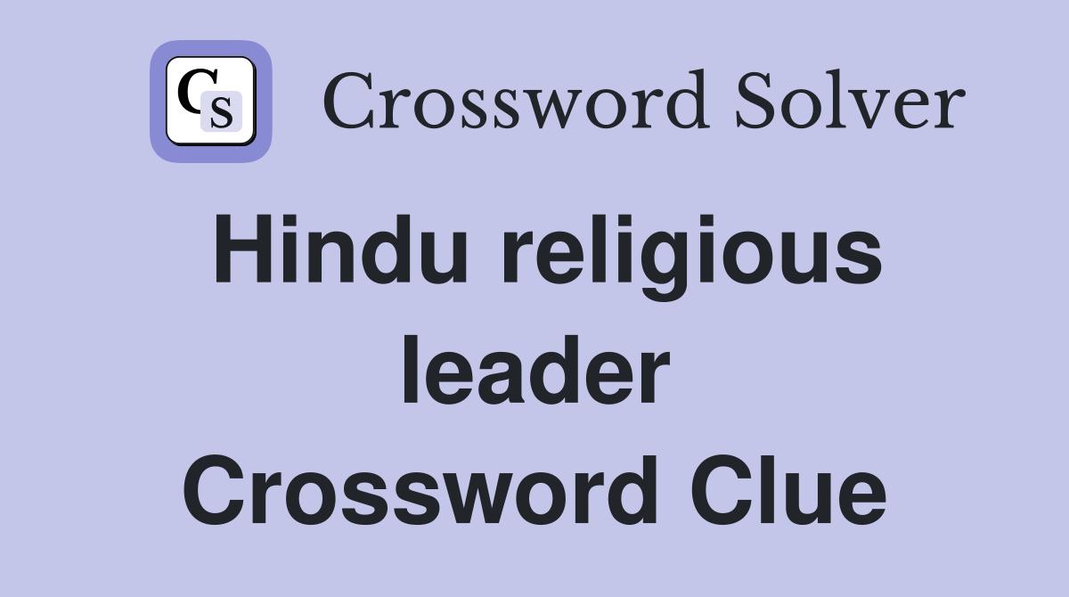 Hindu religious leader Crossword Clue