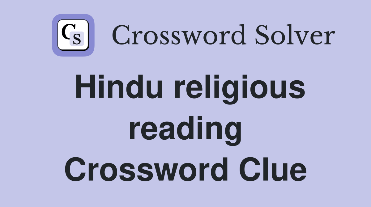 Hindu religious reading Crossword Clue