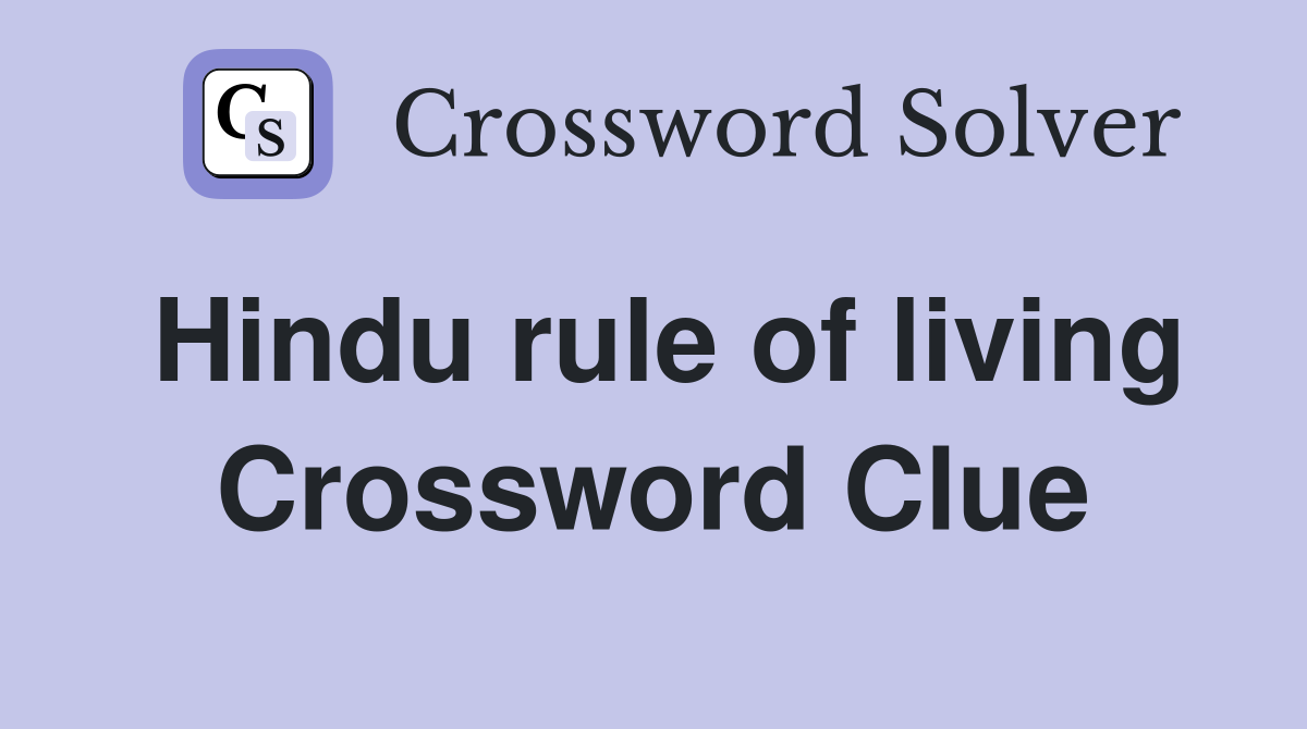 Hindu rule of living Crossword Clue