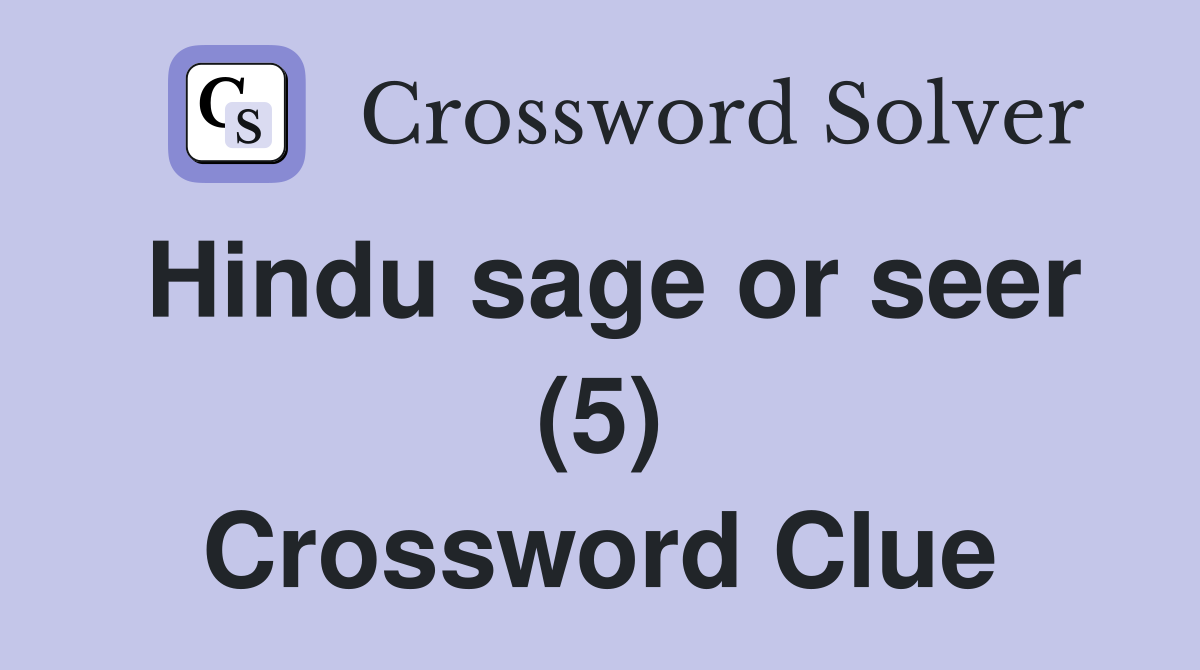 Hindu sage or seer (5) Crossword Clue