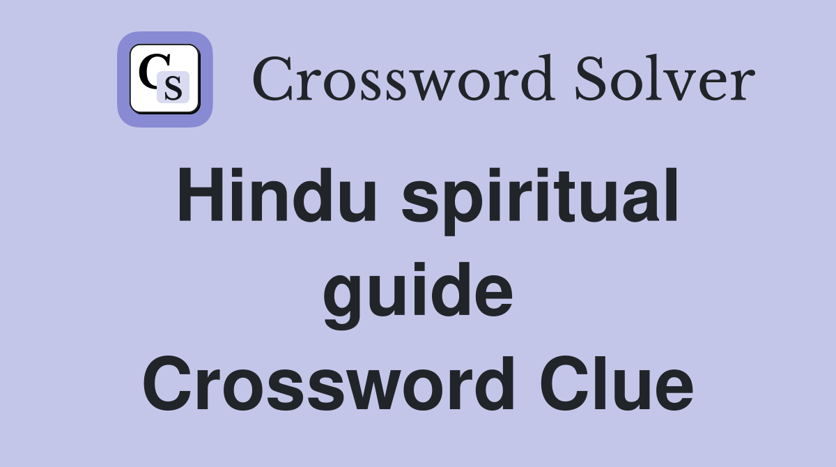 Hindu spiritual guide Crossword Clue