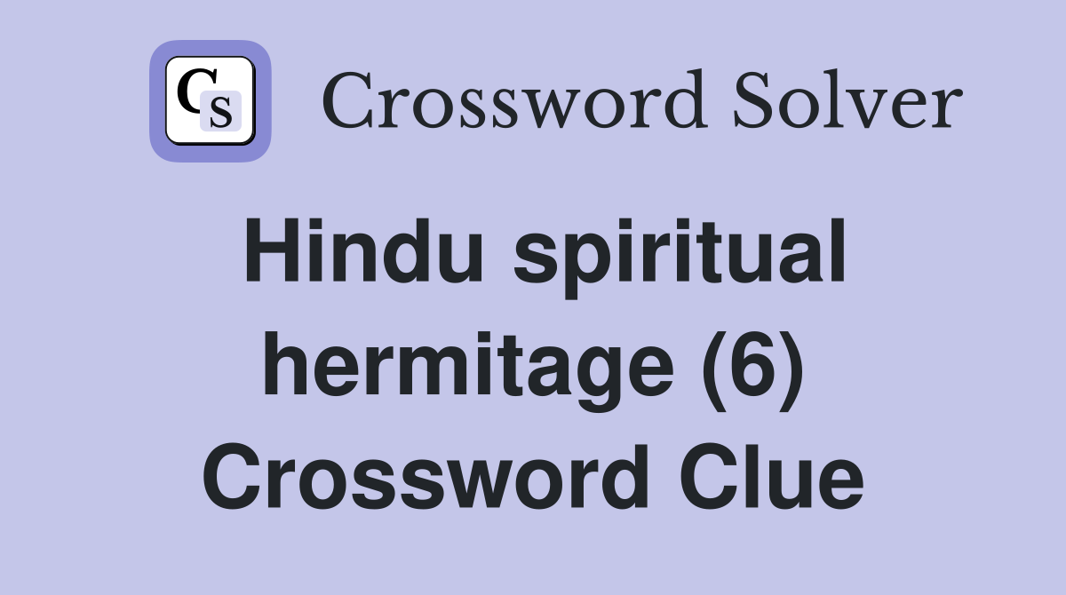 Hindu spiritual hermitage (6) Crossword Clue
