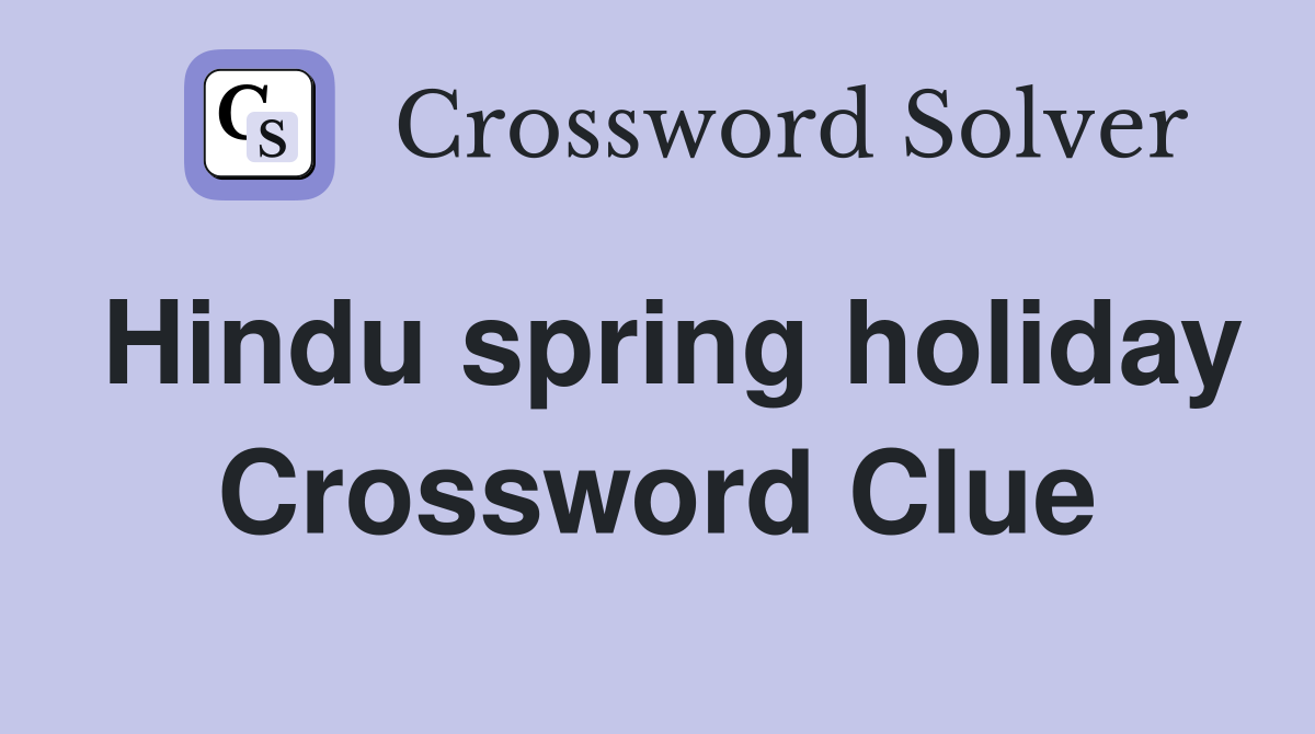 Hindu spring holiday Crossword Clue