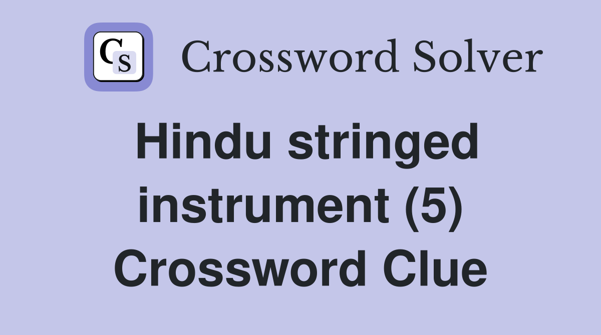 Hindu stringed instrument (5) Crossword Clue