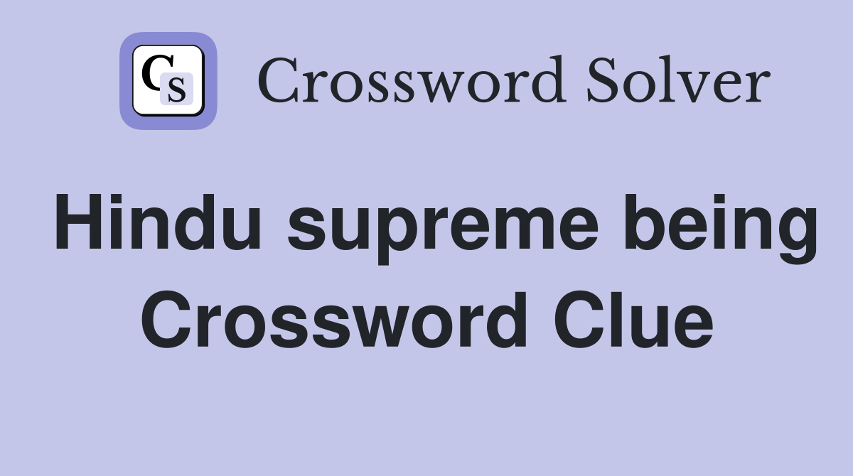 Hindu supreme being Crossword Clue