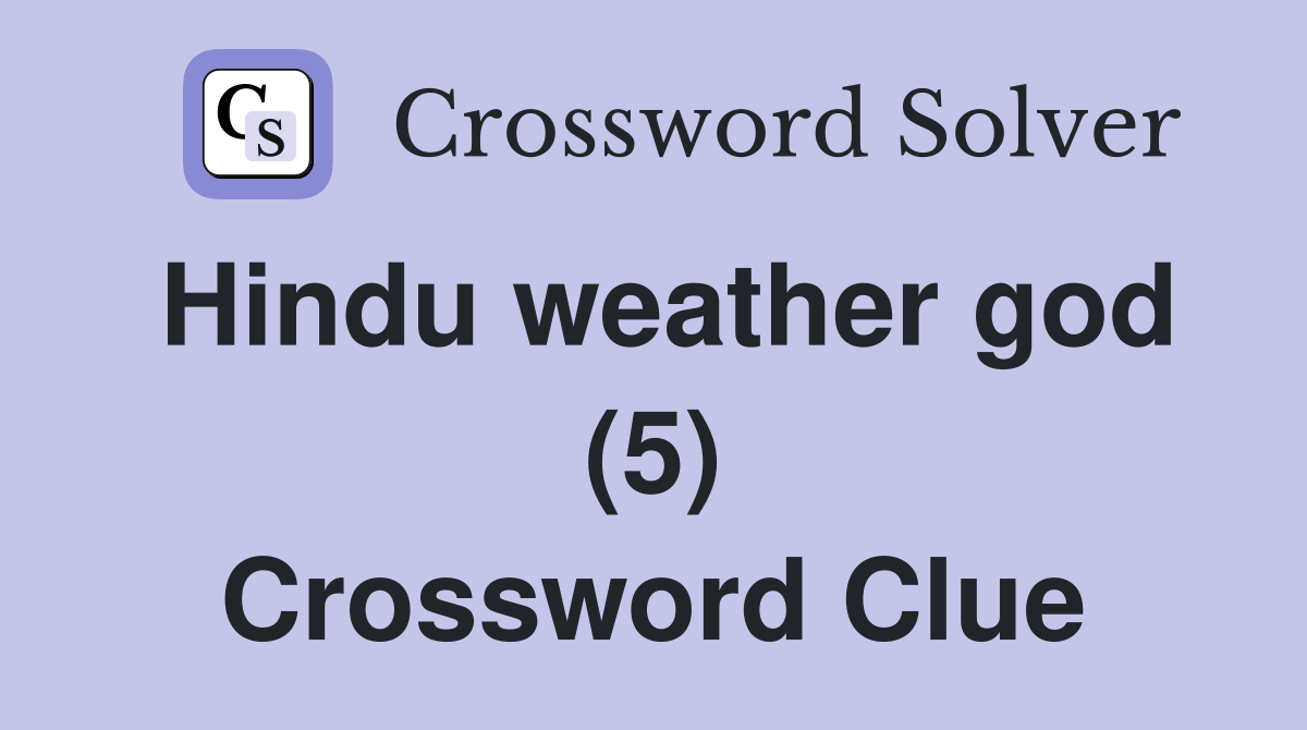 Hindu weather god (5) Crossword Clue