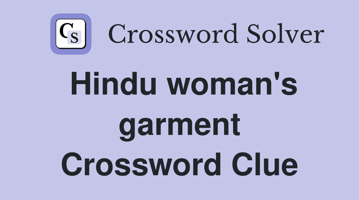 Hindu woman's garment Crossword Clue