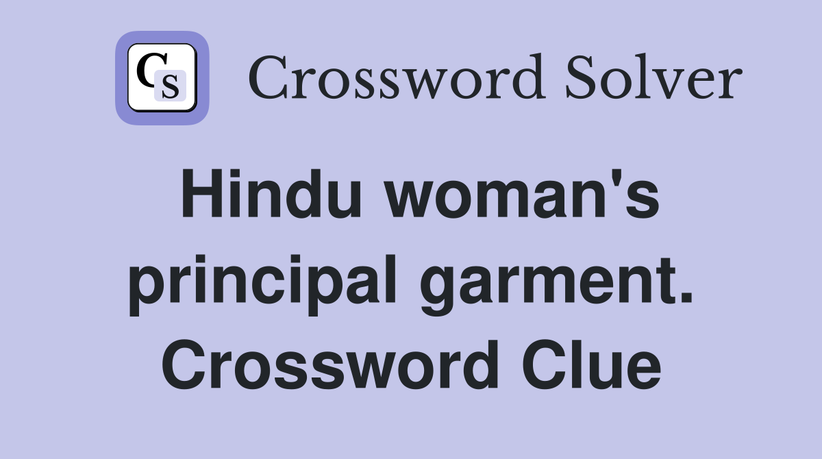 Hindu woman's principal garment. Crossword Clue