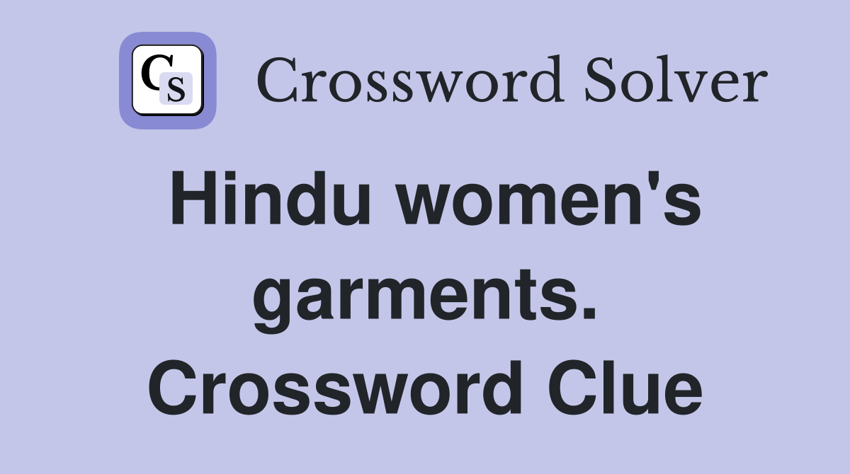 Hindu women's garments. Crossword Clue