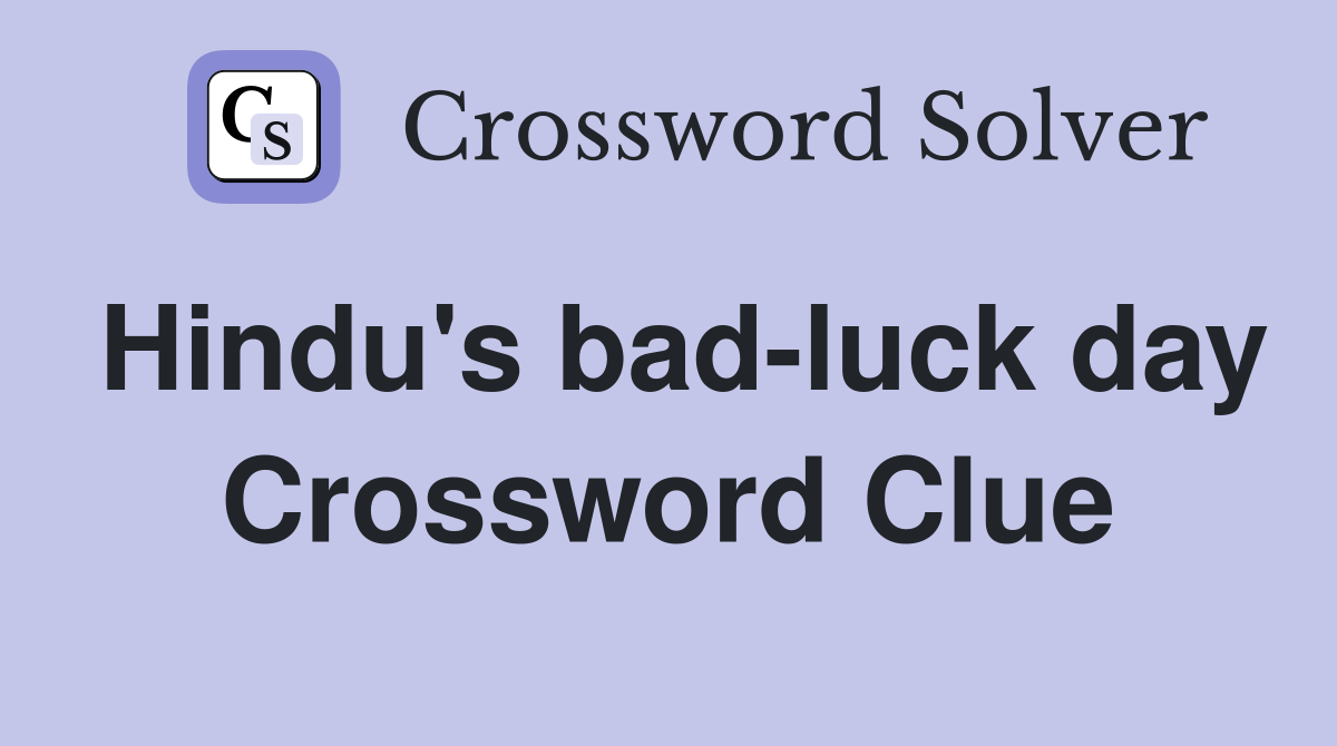 Hindu's bad-luck day Crossword Clue