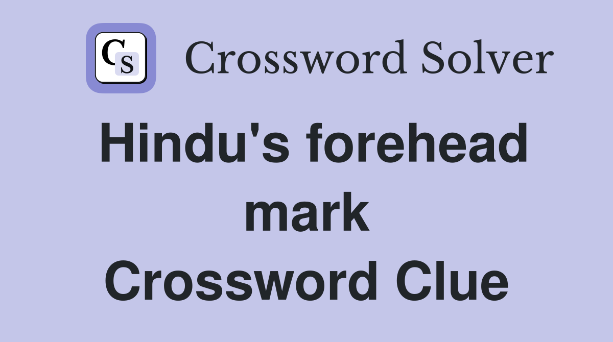 Hindu's forehead mark Crossword Clue