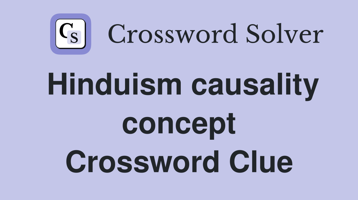 Hinduism causality concept Crossword Clue