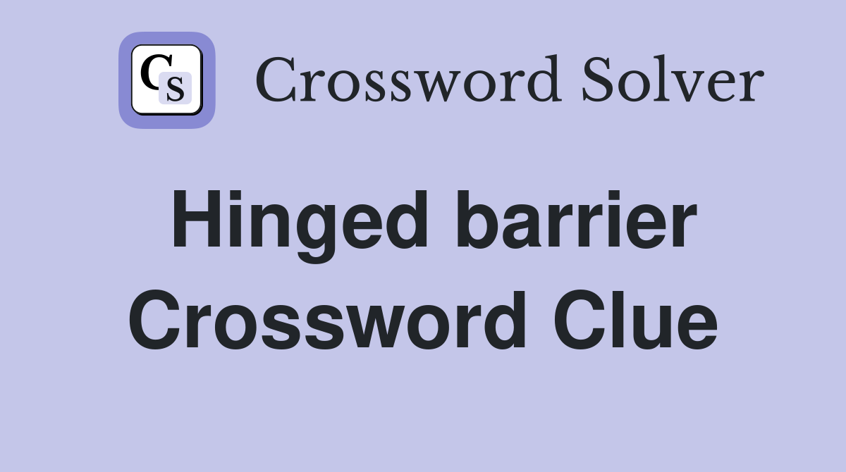 Hinged barrier Crossword Clue