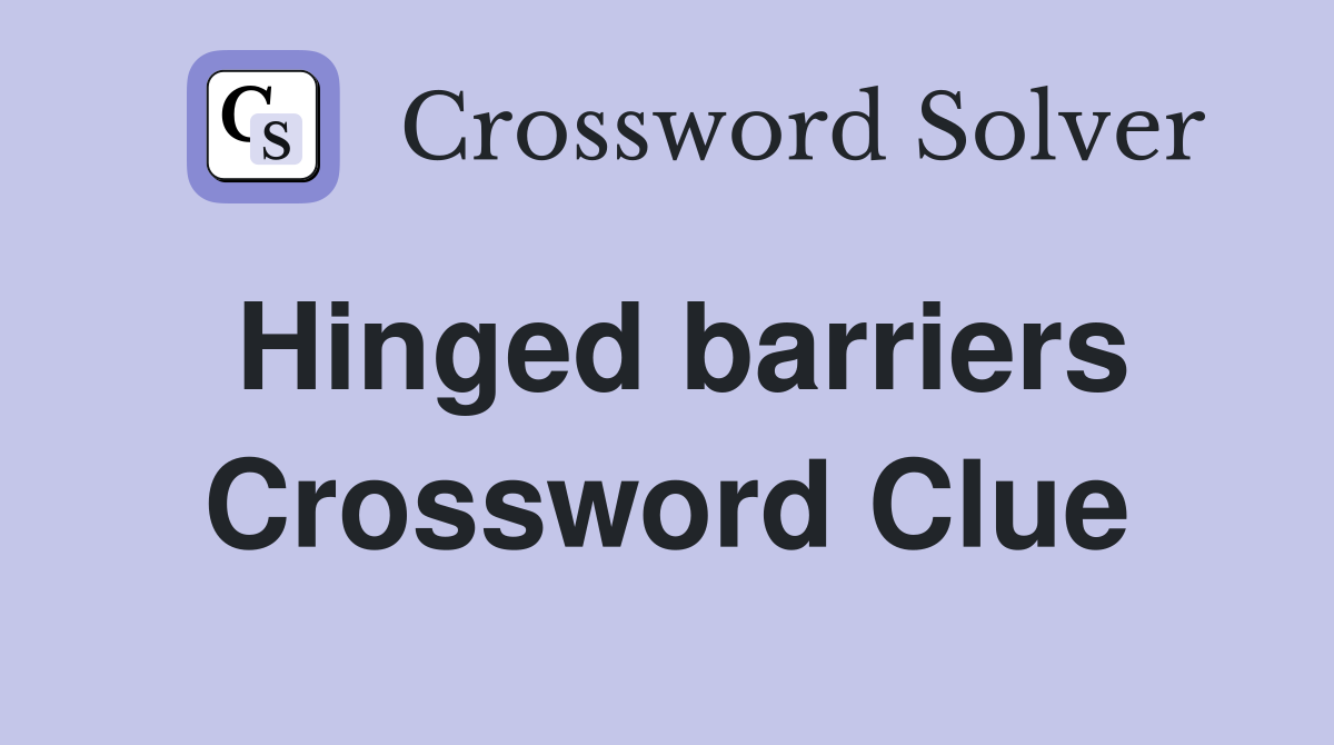 Hinged barriers Crossword Clue