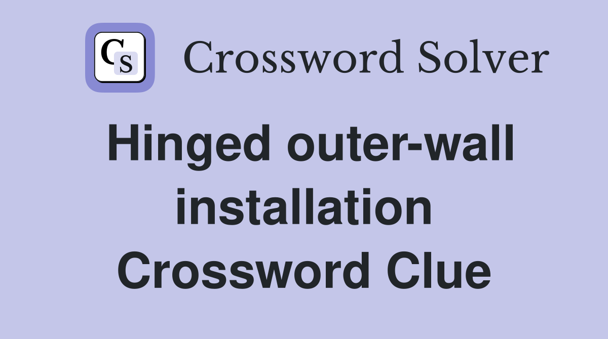 Hinged outer-wall installation Crossword Clue