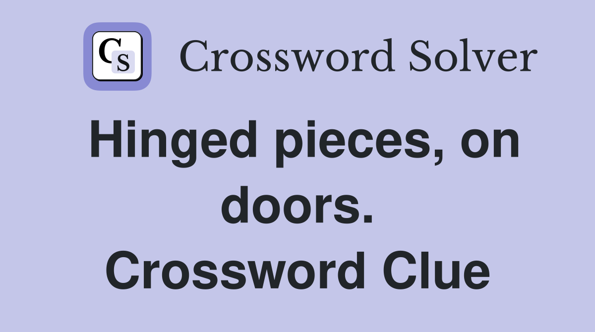 Hinged pieces, on doors. Crossword Clue