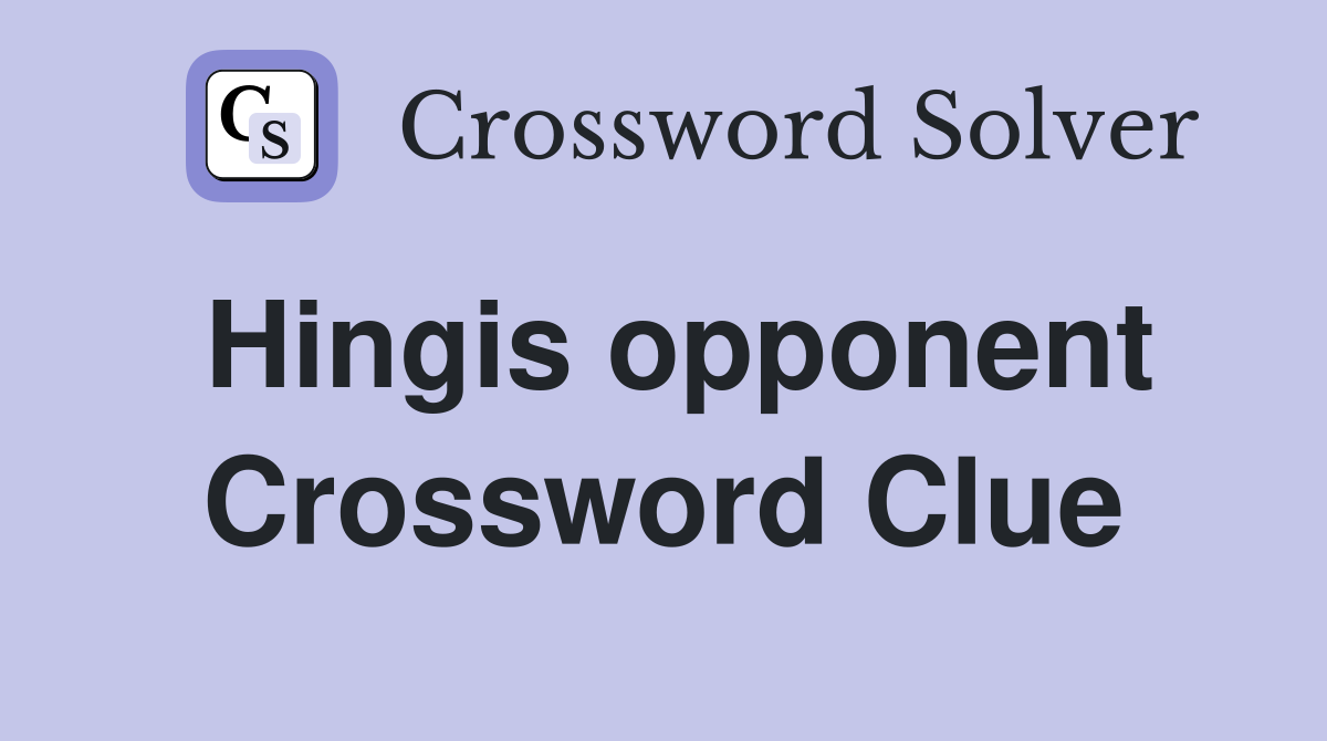 Hingis opponent Crossword Clue