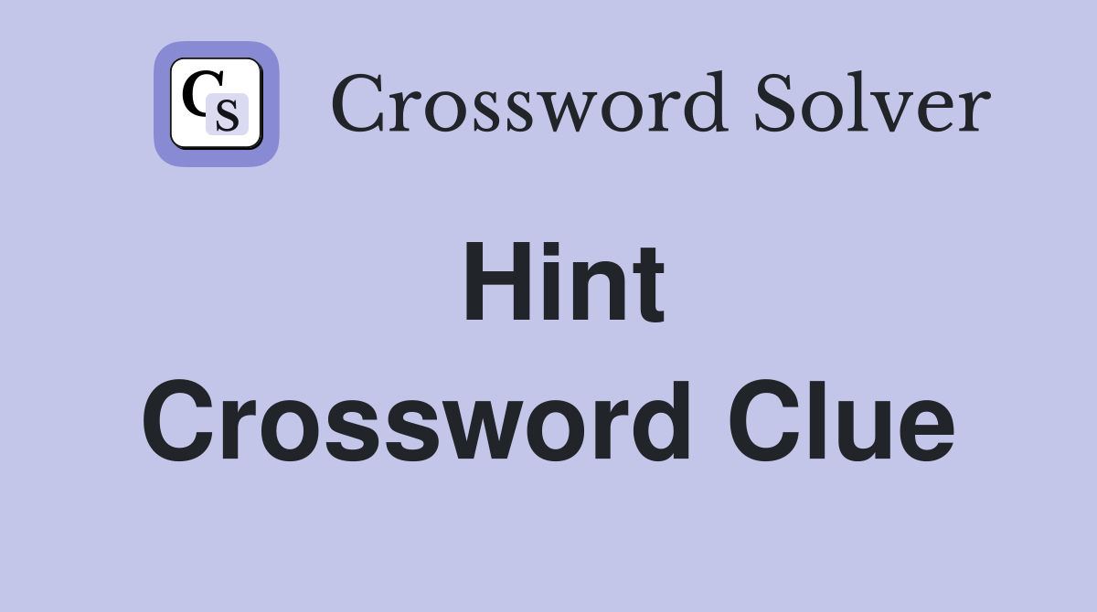 Hint Crossword Clue Answers Crossword Solver