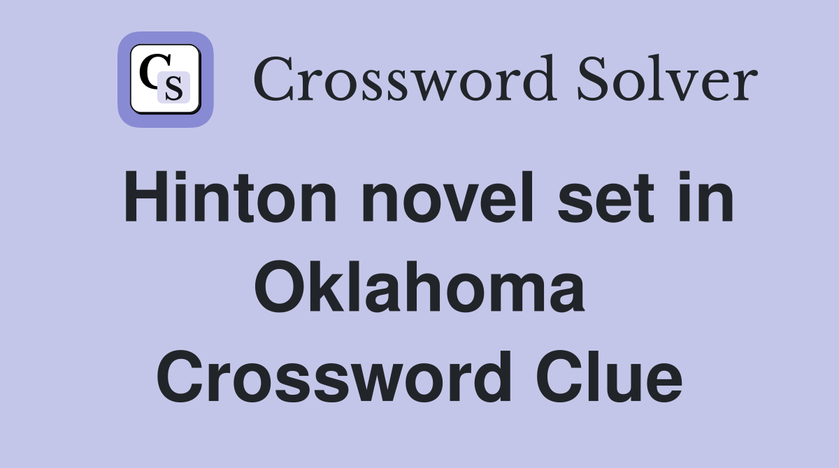 Hinton novel set in Oklahoma Crossword Clue