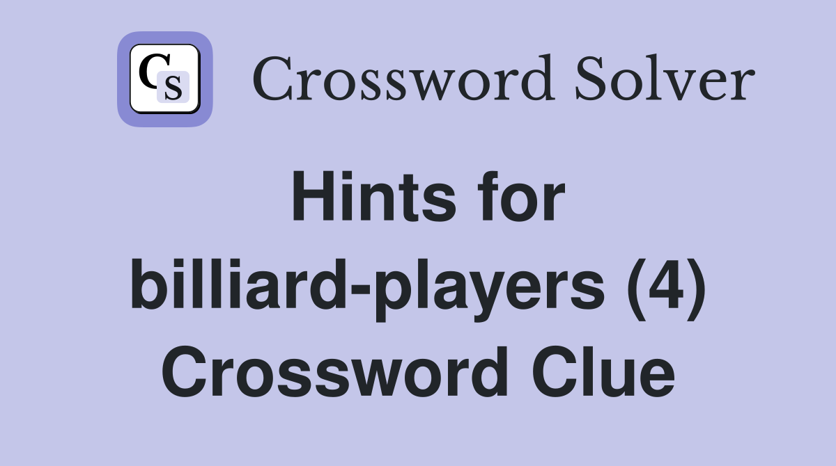 Hints for billiard-players (4) Crossword Clue