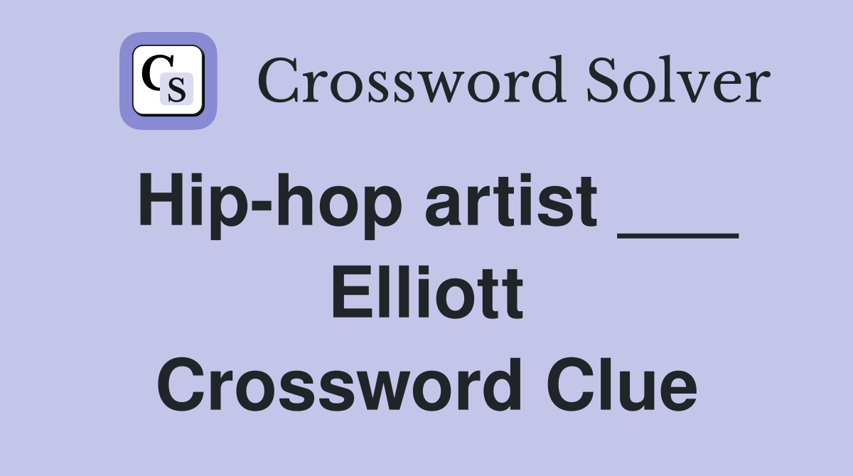 Hip-hop artist ___ Elliott Crossword Clue