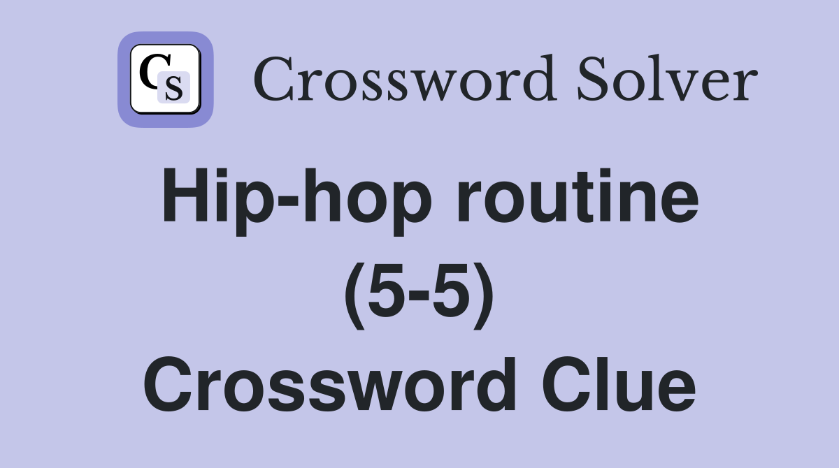 Hip-hop routine (5-5) Crossword Clue