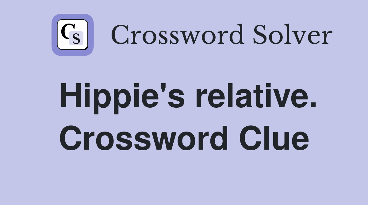 Hippie's relative. Crossword Clue