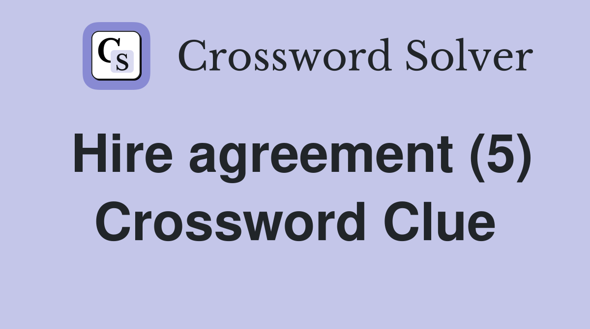 Hire agreement (5) Crossword Clue