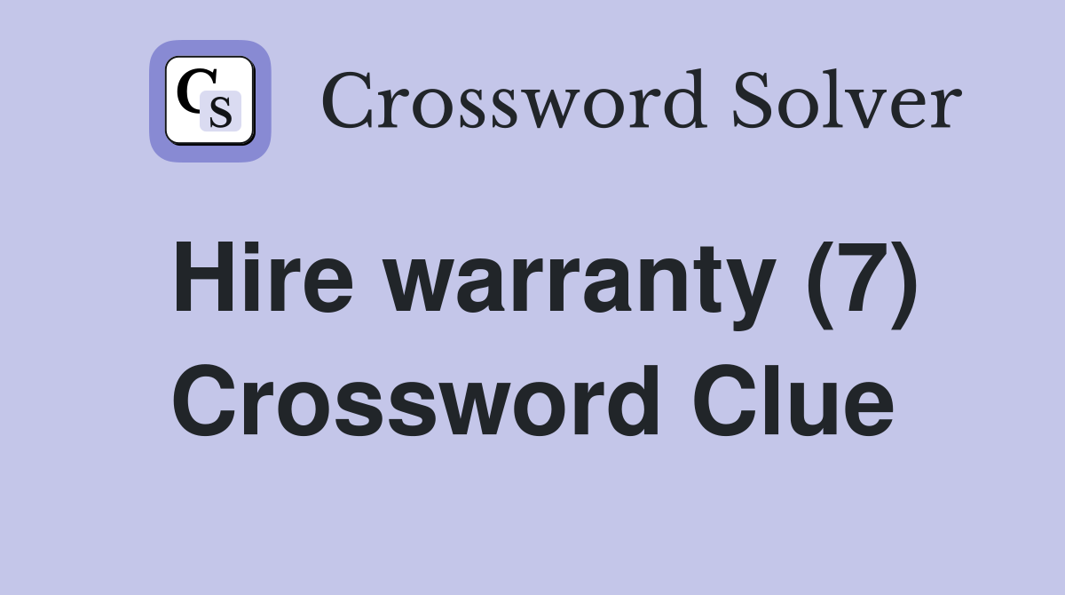 Hire warranty (7) Crossword Clue