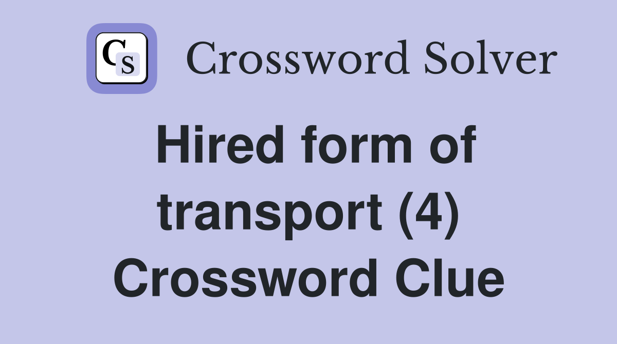Hired form of transport (4) Crossword Clue