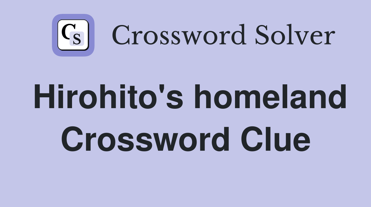 Hirohito's homeland Crossword Clue