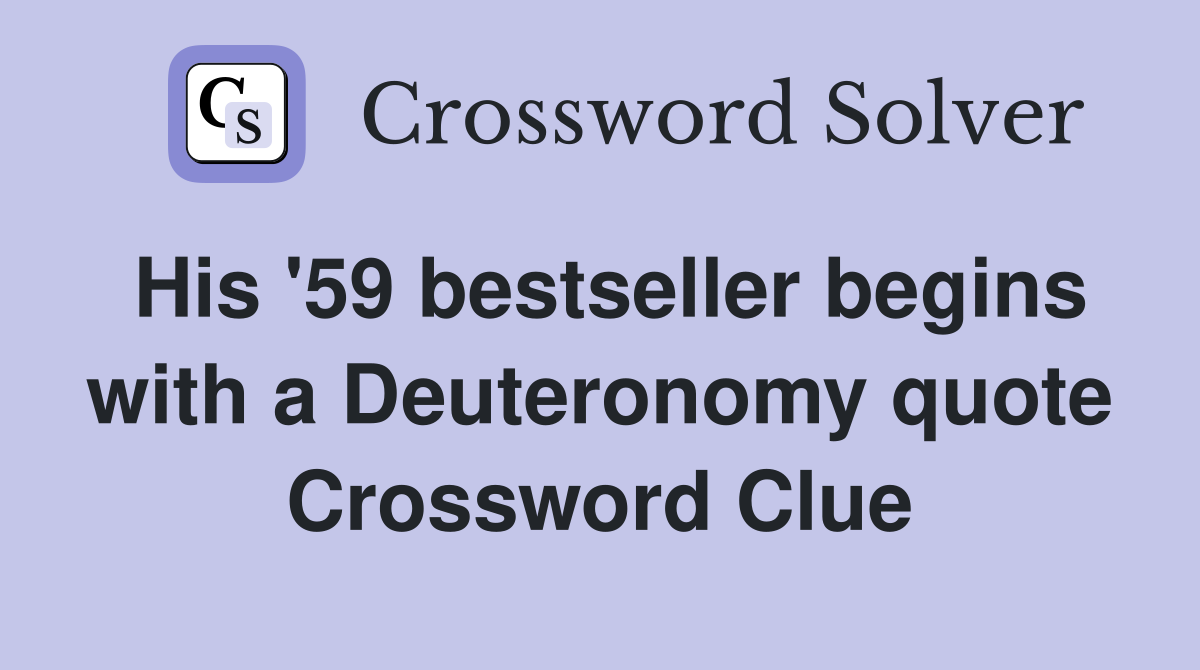 His '59 bestseller begins with a Deuteronomy quote Crossword Clue