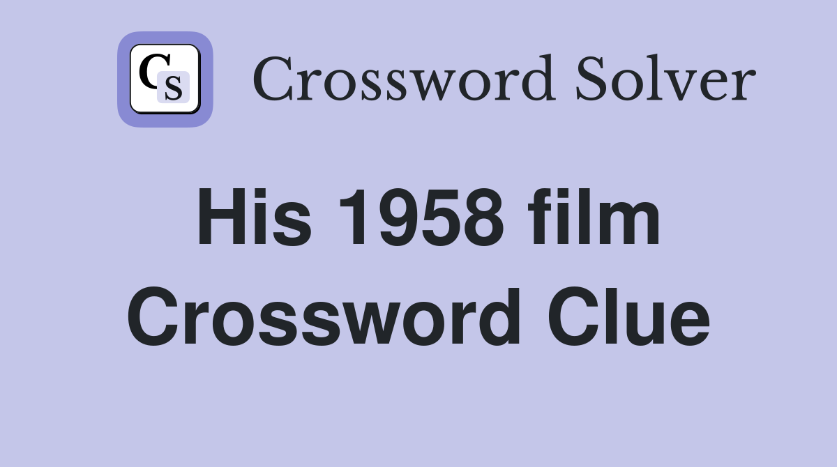 His 1958 film Crossword Clue