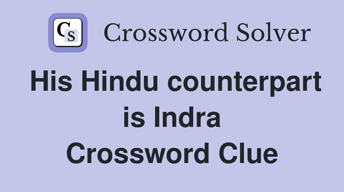 His Hindu counterpart is Indra Crossword Clue
