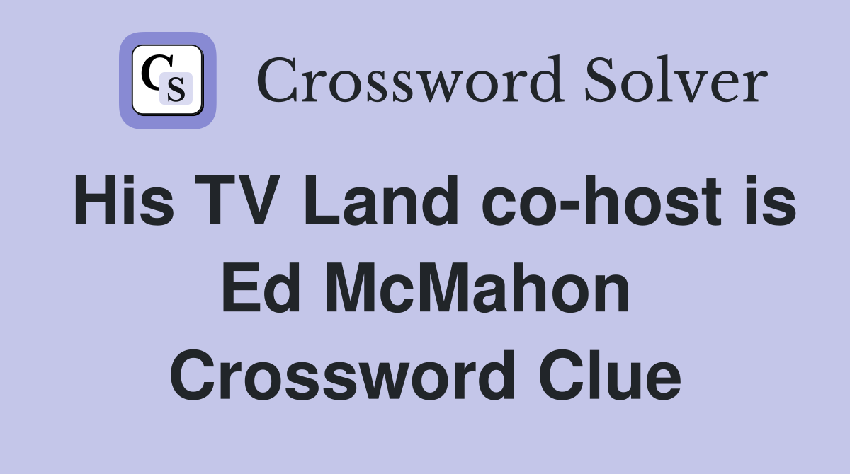 His TV Land co-host is Ed McMahon Crossword Clue