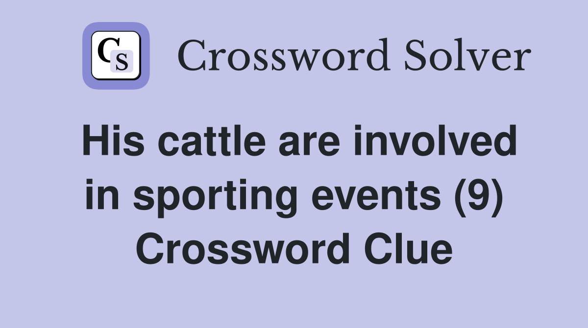 His cattle are involved in sporting events (9) Crossword Clue