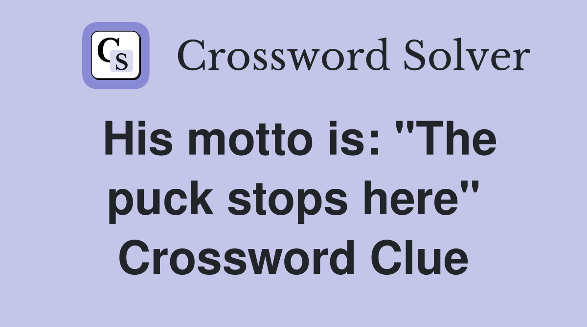 His motto is: "The puck stops here" Crossword Clue