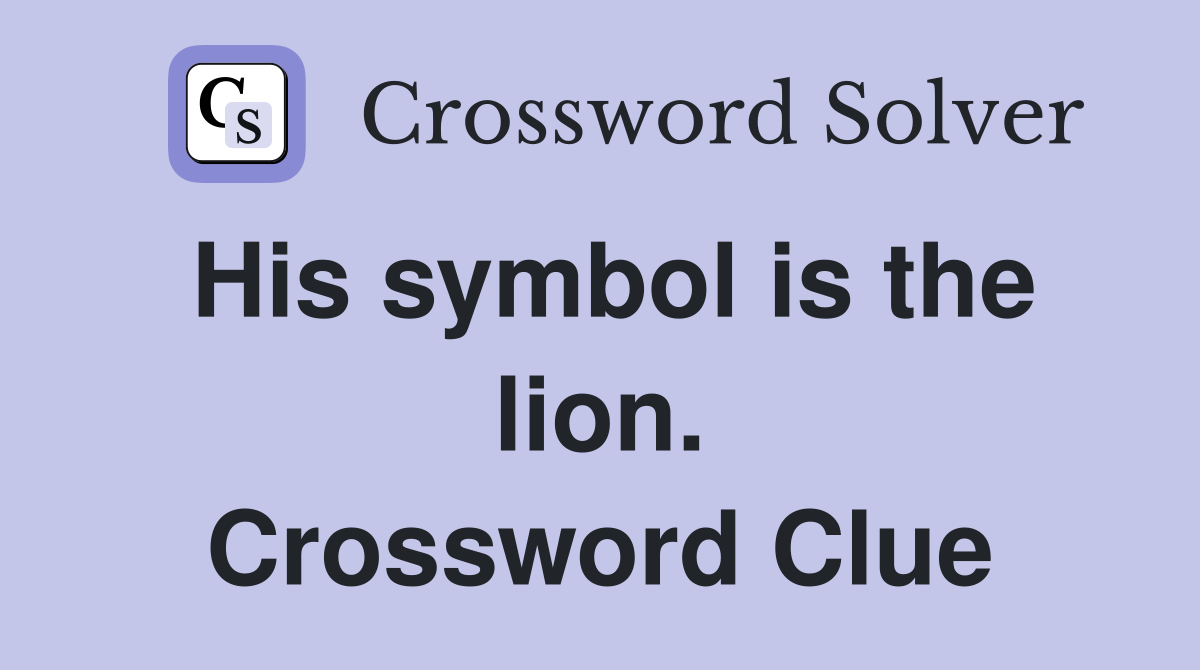 His symbol is the lion. Crossword Clue